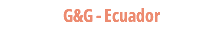 G&G - Ecuador
